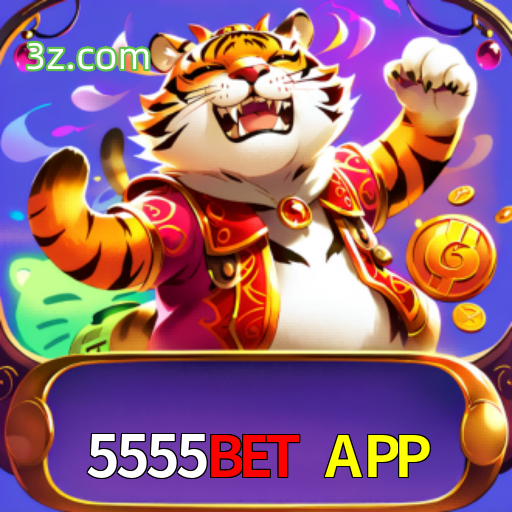 5555BET APP